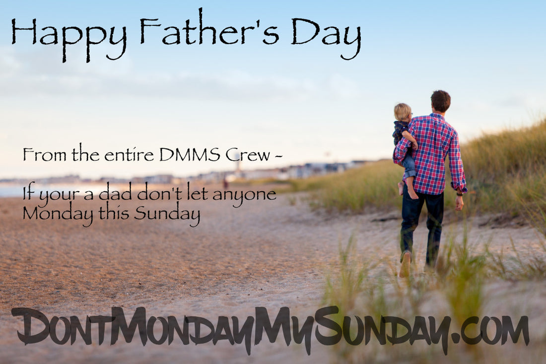 Happy Father's Day from the DMMS Crew